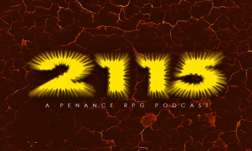 A crackled, lava like background with '2115' in yellow spiky numbers in the middle. Below the title are the words 'A Penance RPG Podcast'