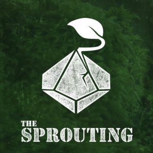 A green background with a white d10, broken from inside by a seedling. White text reads "The Sprouting"